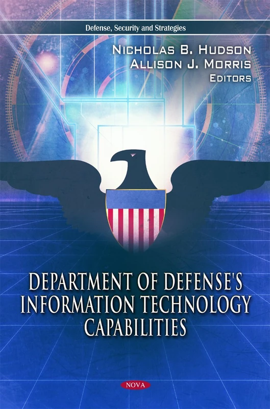 Department of Defense's Information Technology Capabilities (Defense, Security and Strategies)