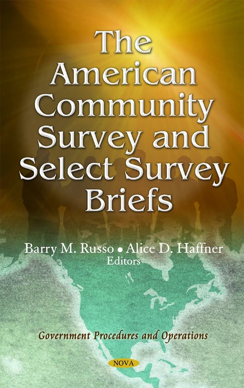 American Community Survey & Select Survey Briefs (Government Procedures & Operations Series) (Government Procedures and Operations: American Political, Economic, and Security Issues)