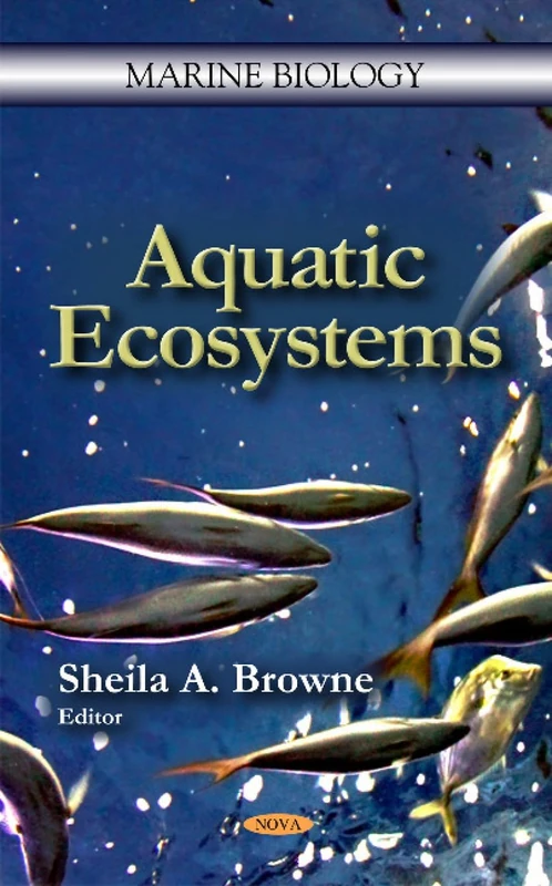 Aquatic Ecosystems (Marine Biology: Environmental Science, Engineering and Technology)