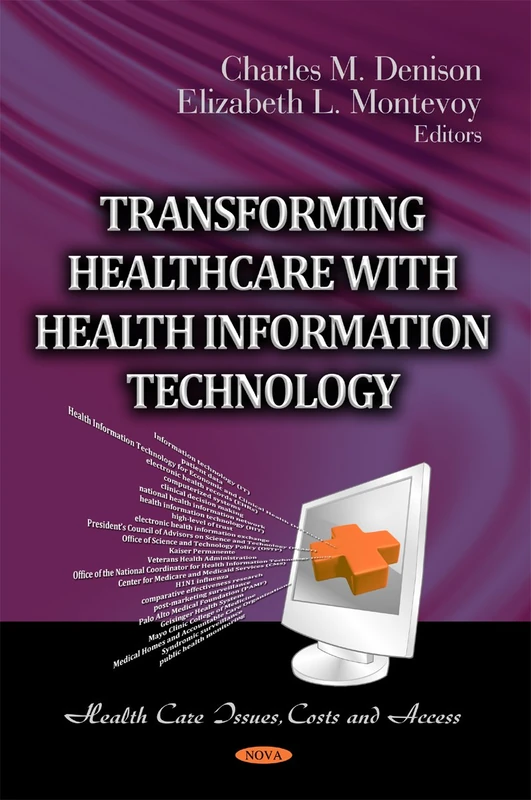 Transforming Healthcare with Health Information Technology (Health Care Issues, Costs & Access Series) (Health Care Issues, Costs and Access)