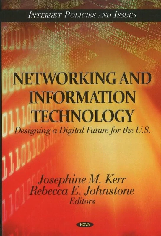 Networking & Information Technology: Designing a Digital Future for the U.S. (Internet Policies & Issues Series)