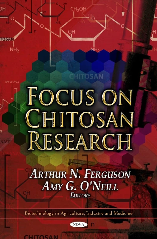 Focus on Chitosan Research (Biotechnology in Agriculture, Industry and Medicine)