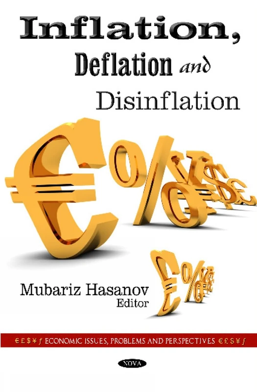 Inflation, Deflation & Disinflation (Economic Issues, Problems and Perspectives)