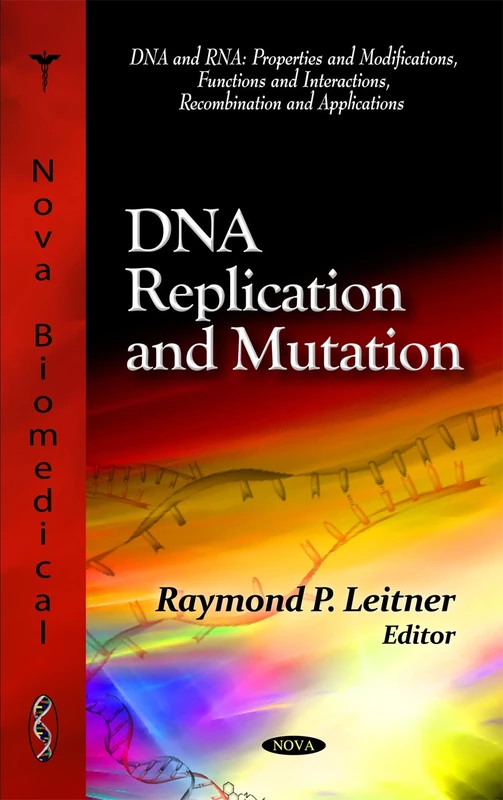 DNA Replication & Mutation (DNA and Rna: Properties and Modifications, Functions and Interactions, Recombination and Applications)