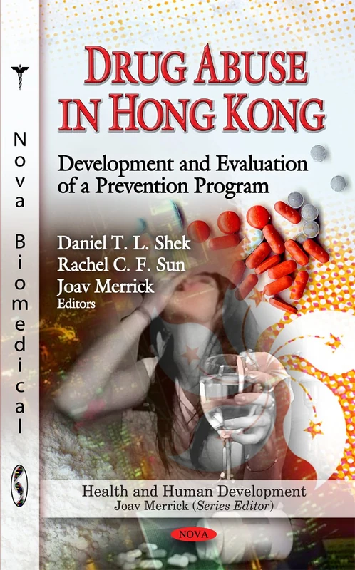 Drug Abuse in Hong Kong: Development & Evaluation of a Prevention Program (Health & Human Development Series)