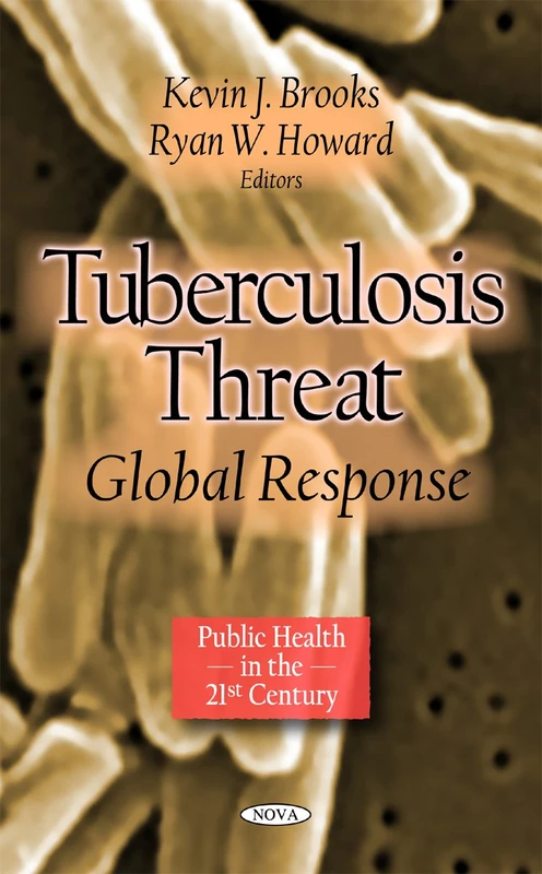 Tuberculosis Threat: Global Response (Public Health in the 21st Century Series)