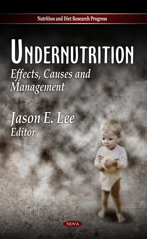 Undernutrition: Effects, Causes & Management (Nutrition and Diet Research Progress)