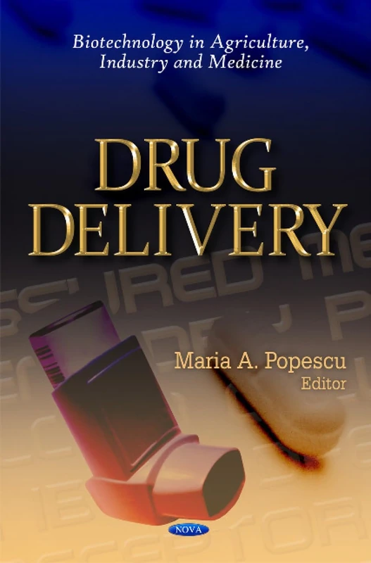 Drug Delivery (Biotechnology in Agriculture, Industry and Medicine)
