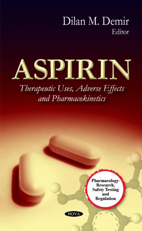 Aspirin: Therapeutic Uses & Pharmacokinetics - Nova Science - Image 1