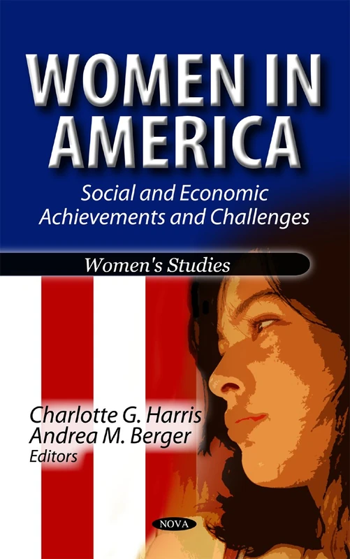Women in America: Social & Economic Achievements & Challenges (Women's Studies Series)