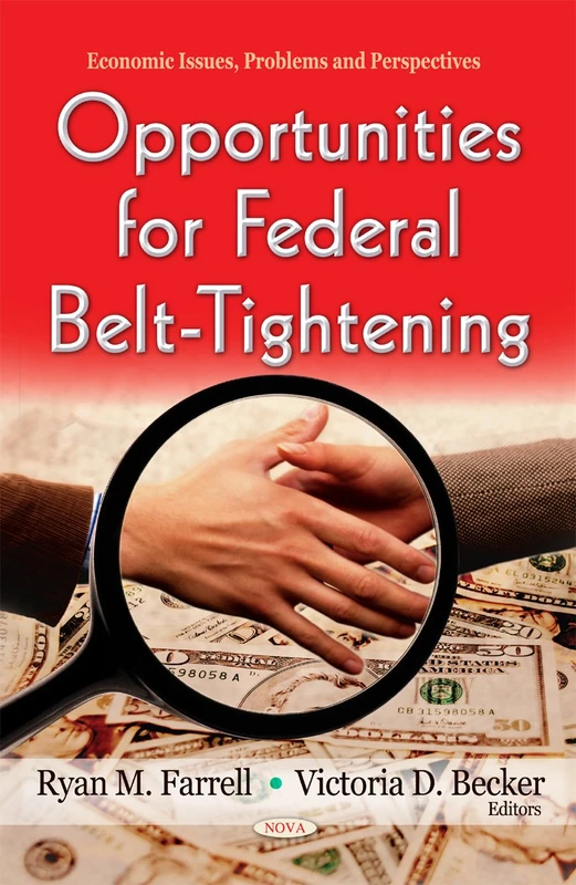Opportunities for Federal Belt-Tightening (Economic Issues, Problems and Perspectives)