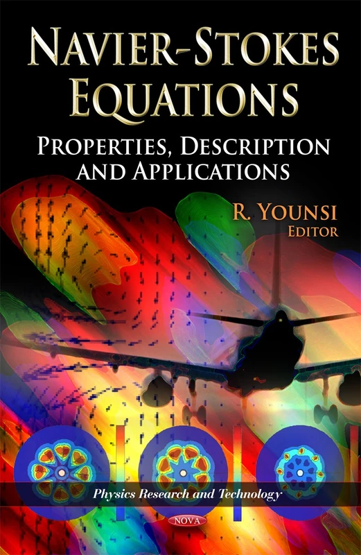 Navier-Stokes Equations: Properties, Description & Applications (Physics Research and Technology)