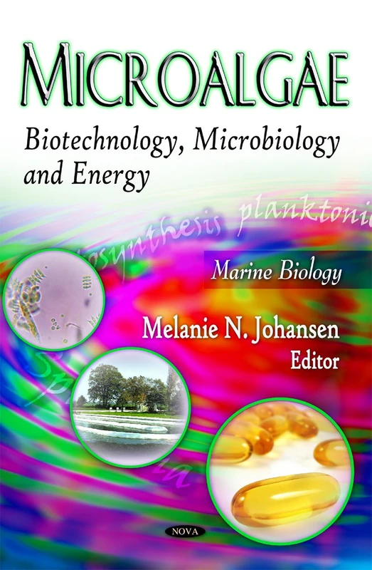 Microalgae: Biotechnology, Microbiology & Energy (Marine Biology)