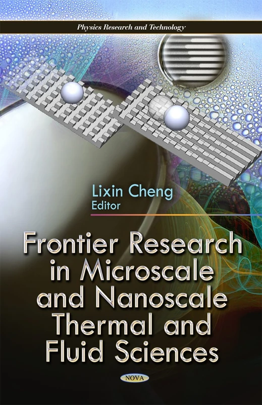 Frontier Research in Microscale & Nanoscale Thermal & Fluid Sciences (Physics Research and Technology)