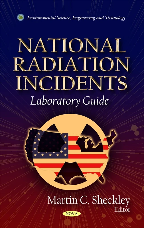 National Radiation Incidents: Laboratory Guide (Environmental Science, Engineering & Technology Series)