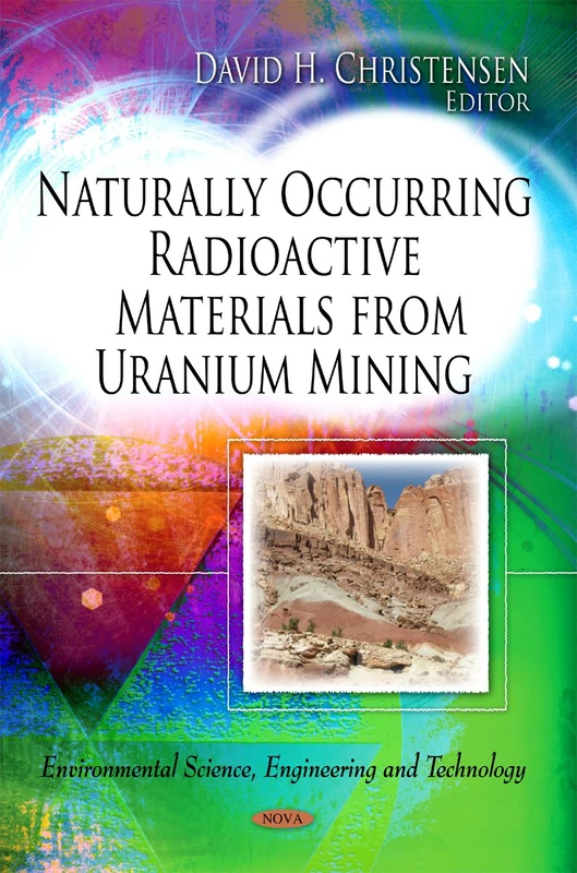 Naturally Occurring Materials from Uranium Mining (Environmental Science, Engineering and Technology)
