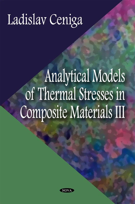 Analytical Models of Thermal Stresses in Composite Materials: II: 3 (Materials Science and Technologies)