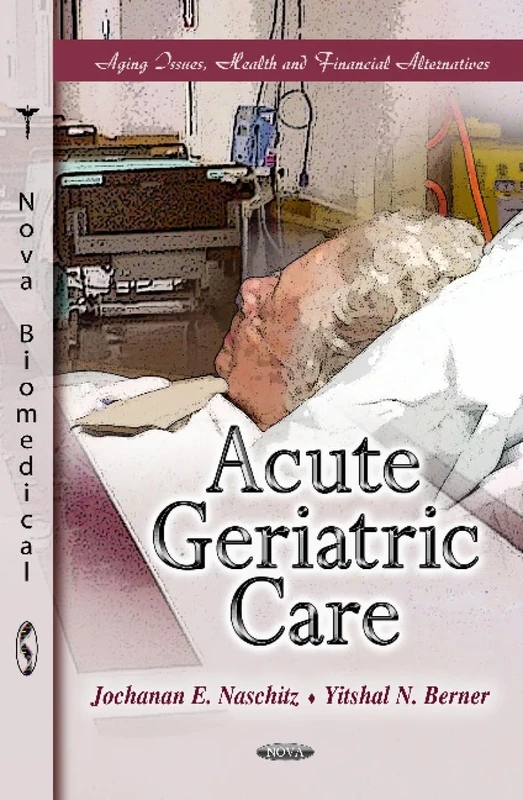 Acute Geriatric Care (Aging Issues, Health & Financial Alternatives Series)