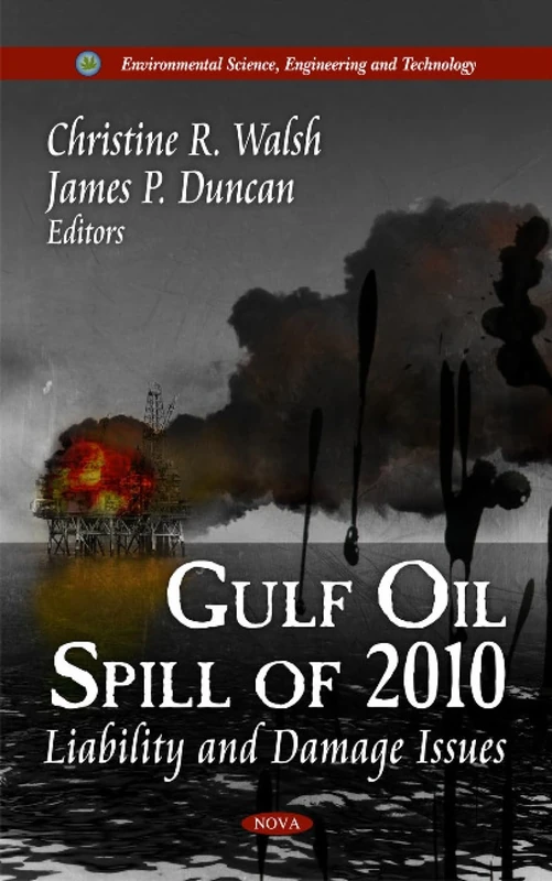 Gulf Oil Spill of 2010: Liability & Damage Issues (Environmental Science, Engineering and Technology)