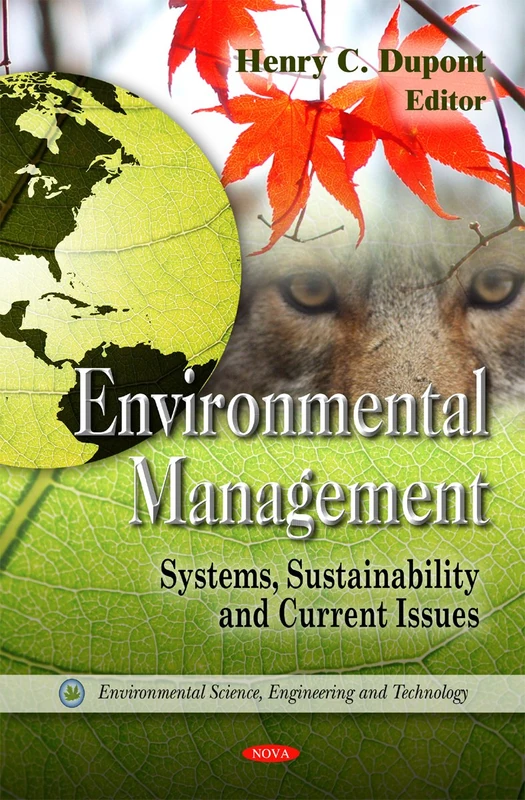 Environmental Management: Systems, Sustainability & Current Issues (Environmental Science, Engineering & Technology Series)