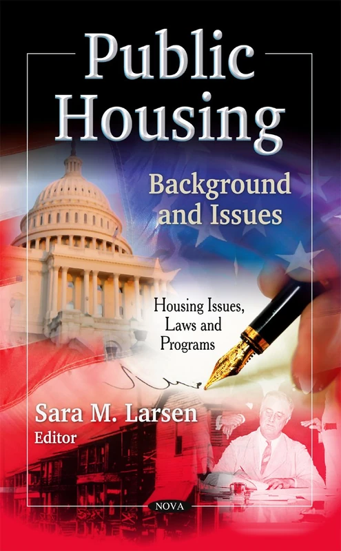 Public Housing: Background & Issues (Housing Issues, Laws and Programs)