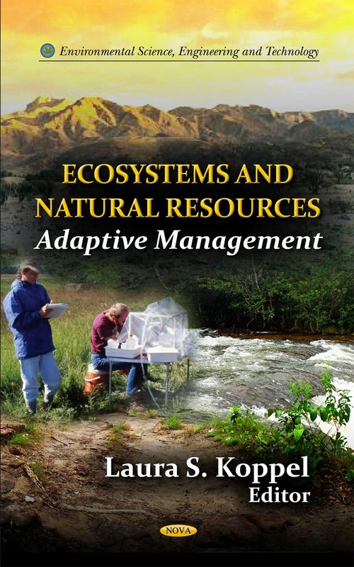 Ecosystems & Natural Resources: An Adaptive Management (Environmental Science, Engineering and Technology)
