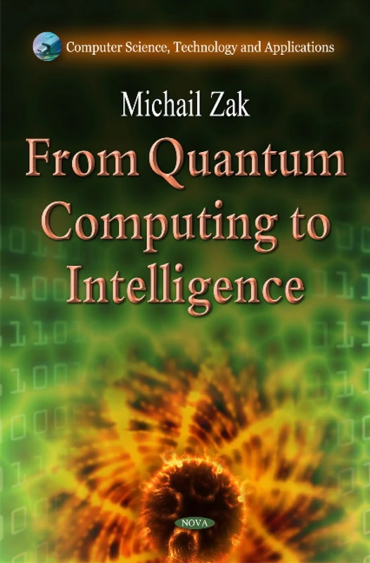 From Quantum Computing to Intelligence (Computer Science, Technology and Applications)