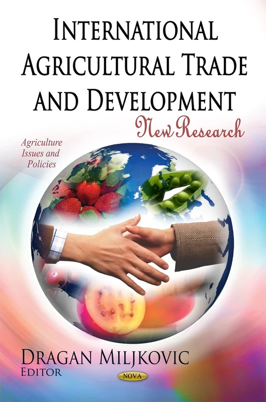 International Agricultural Trade & Development: New Research (Agriculture Issues and Policies)