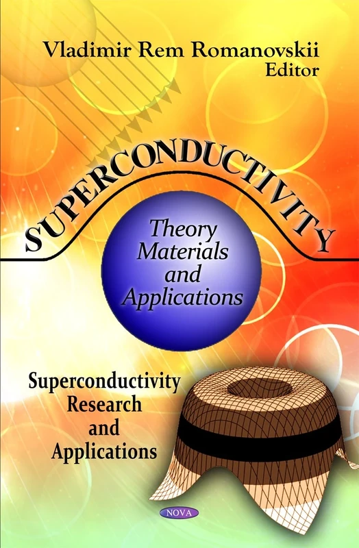 Superconductivity: Theory, Materials & Applications (Superconductivity Research & Applications Series)