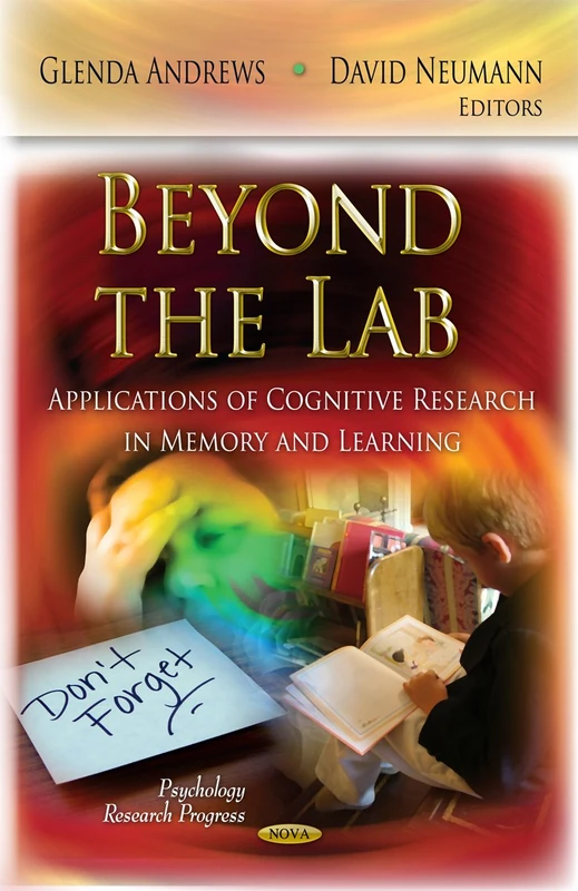 Beyond the Lab: Applications of Cognitive Research in Memory & Learning (Psychology Research Progress Series) (Psychology Research Progress: Perspectives on Cognitive Psychology)