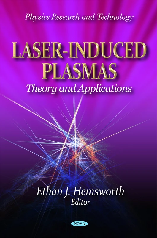 Laser-Induced Plasmas: Theory & Applications Physics Book