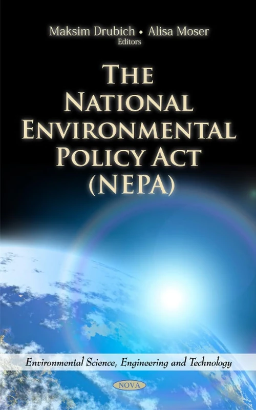 The National Environmental Policy Act (NEPA) (Environmental Science, Engineering and Technology)
