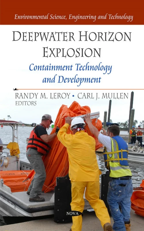 Deepwater Horizon Explosion: Containment Technology & Development (Environmental Science, Engineering and Technology)