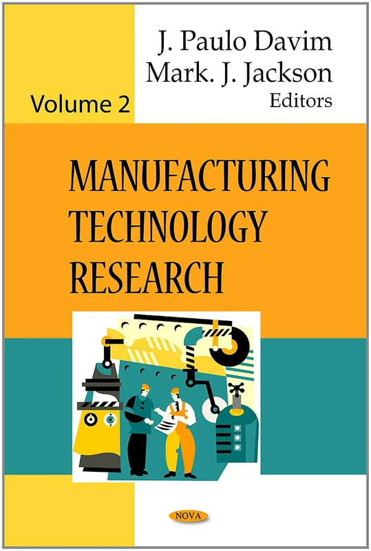 Manufacturing Technology Research: Volume 2 (Manufacturing Technology Research Series)