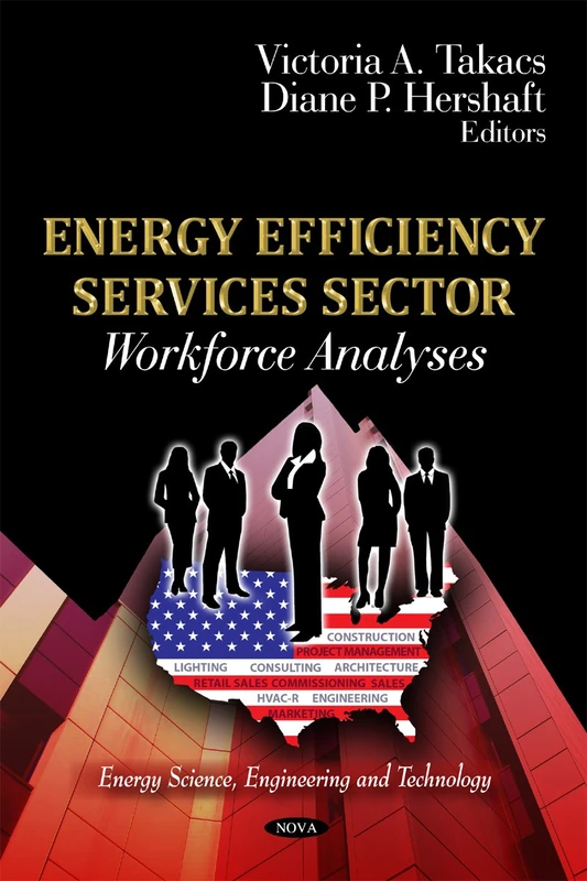 Energy Efficiency Services Sector: Workforce Analyses (Energy Science, Engineering and Technology)
