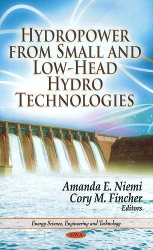 Hydropower from Small & Low-Head Hydro Technologies (Energy Science, Engineering & Technology Series) - Image 1