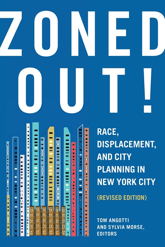 Zoned Out!: Race, Displacement, and City Planning in New York City, Revised Edition - Image 1