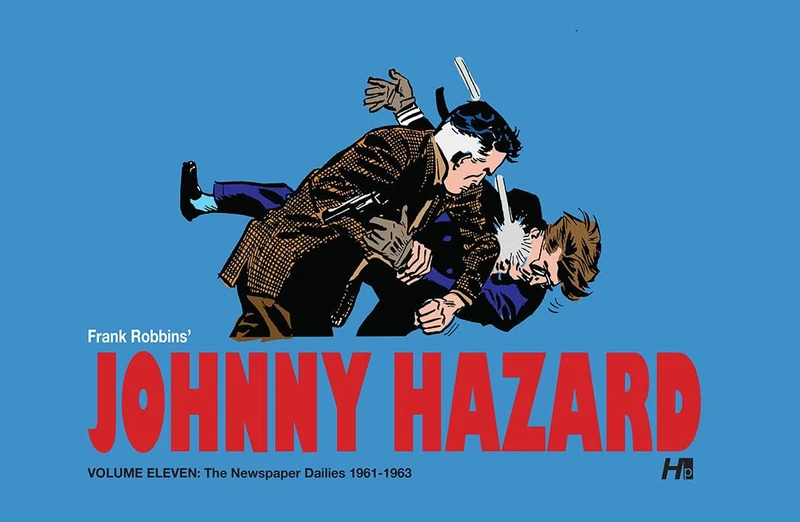 Johnny Hazard the Complete Dailies volume 11: 1961-1963: Johnny Hazard the Complete Dailies (JOHNNY HAZARD DAILIES HC)