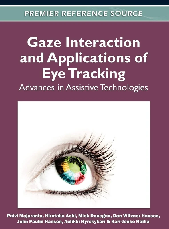 Gaze Interaction and Applications of Eye Tracking: Advances in Assistive Technologies (Premier Reference Source)