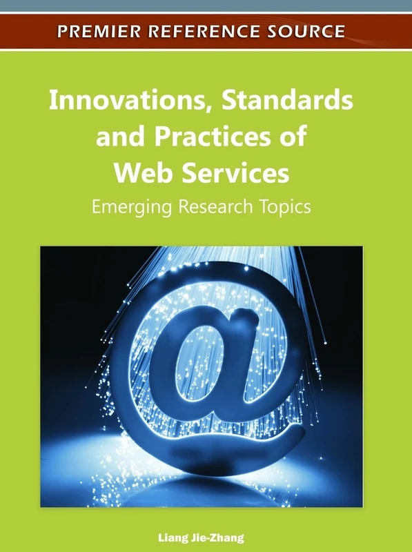 Innovations, Standards, and Practices of Web Services: Emerging Research Topics