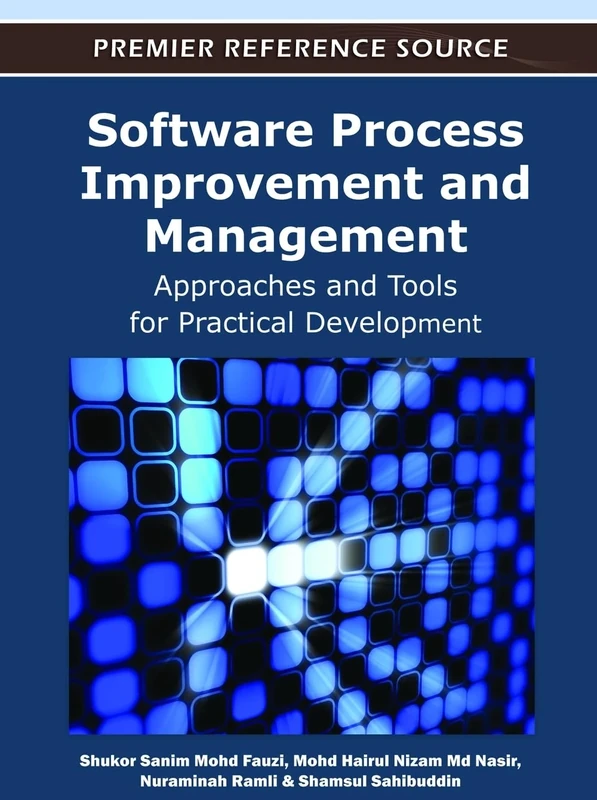 Software Process Improvement and Management: Approaches and Tools for Practical Development