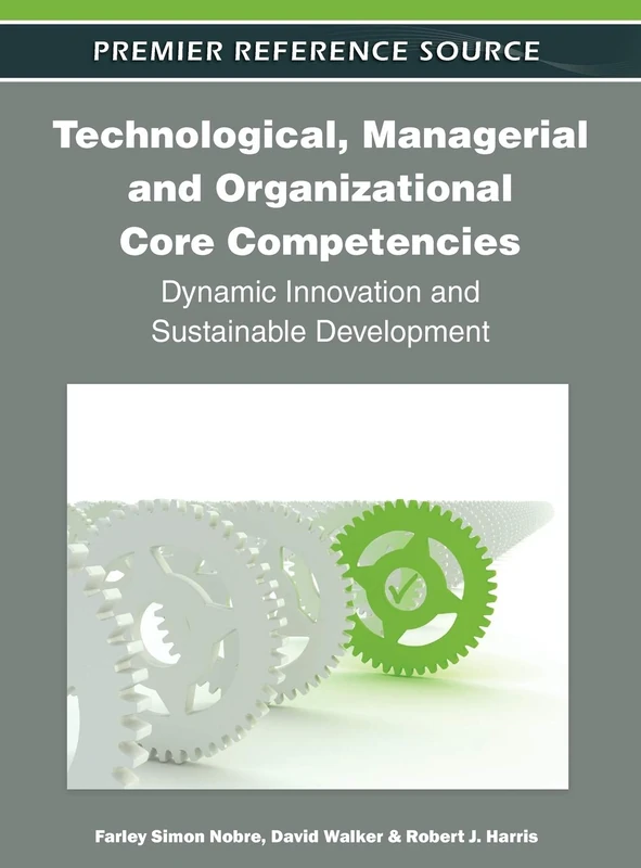 Technological, Managerial and Organizational Core Competencies: Dynamic Innovation and Sustainable Development