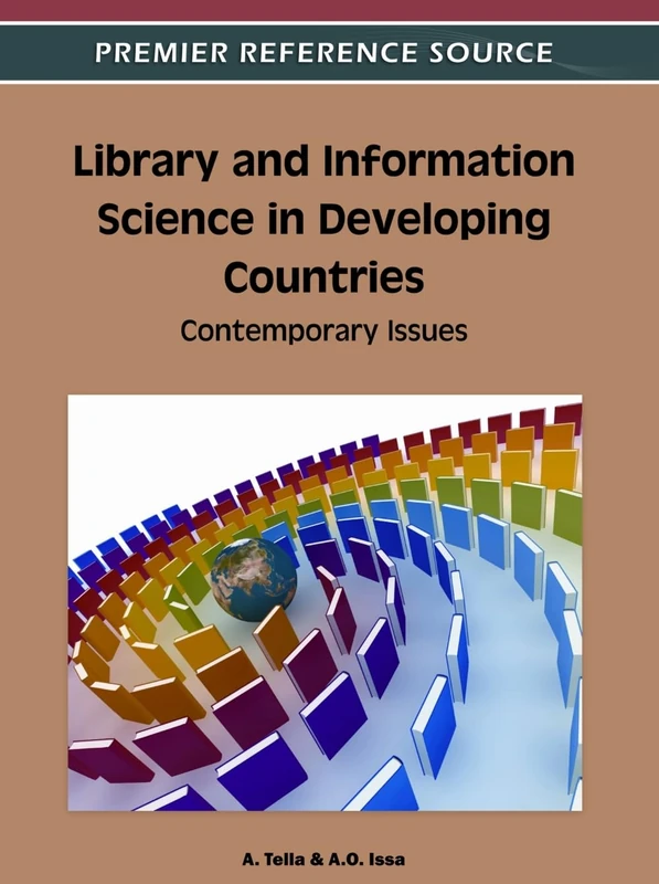 Library and Information Science in Developing Countries: Contemporary Issues (Premier Reference Source)