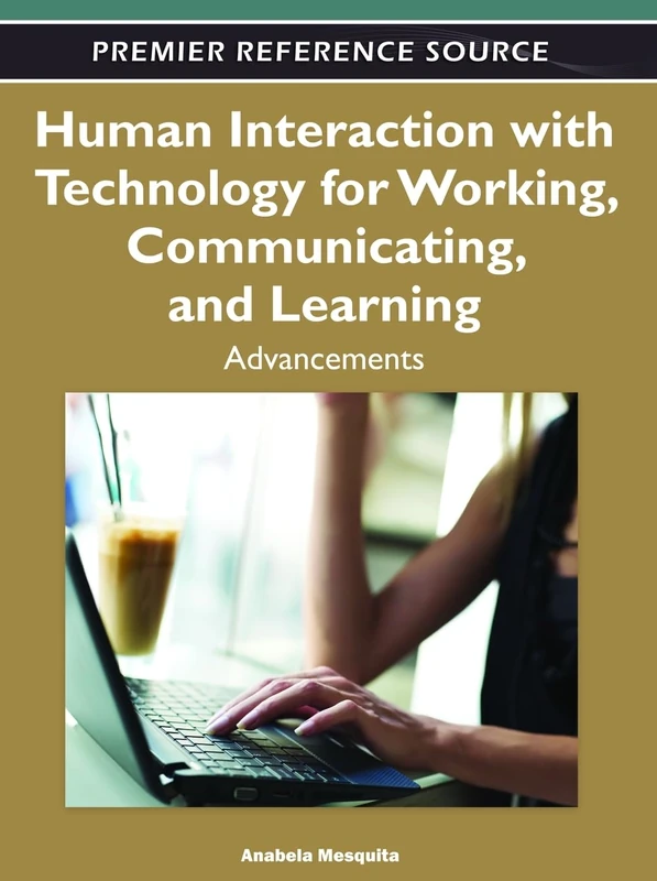 Human Interaction with Technology for Working, Communicating, and Learning: Advancements