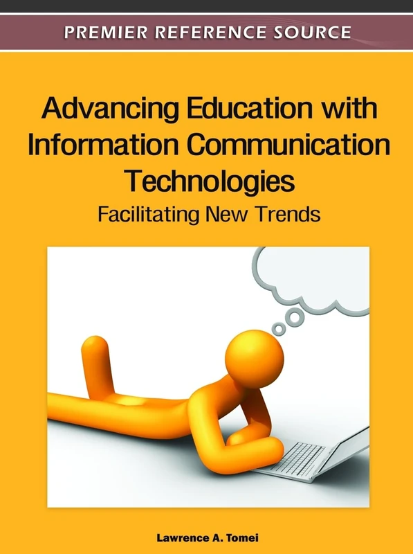 Advancing Education with Information Communication Technologies: Facilitating New Trends (Premier Reference Source)