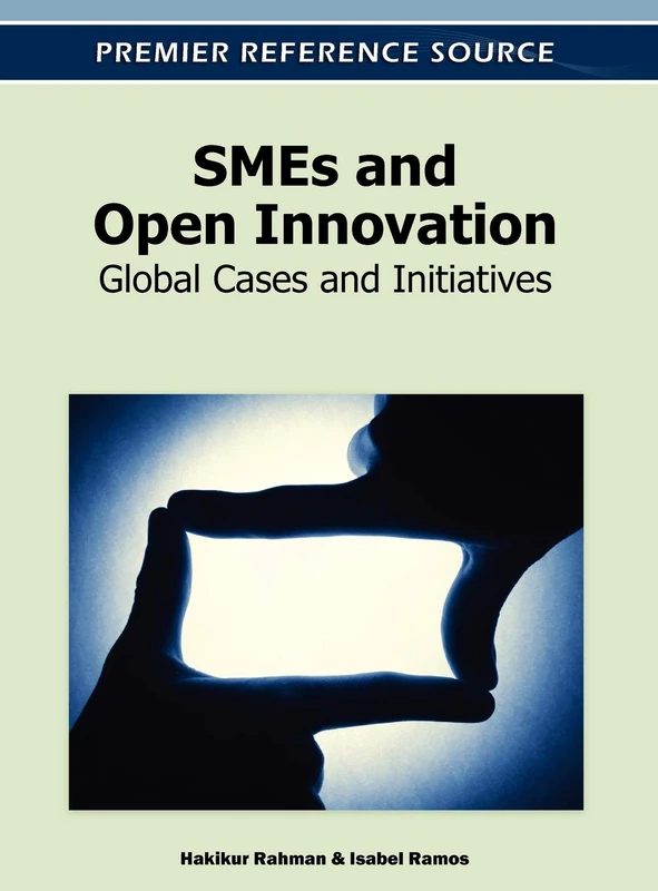 SMEs and Open Innovation: Global Cases and Initiatives (Premier Reference Source) - Image 1