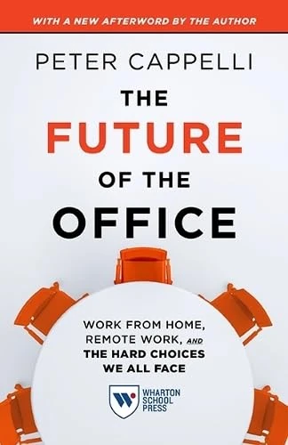 The Future of the Office, with a New Afterword by the Author: Work from Home, Remote Work, and the Hard Choices We All Face