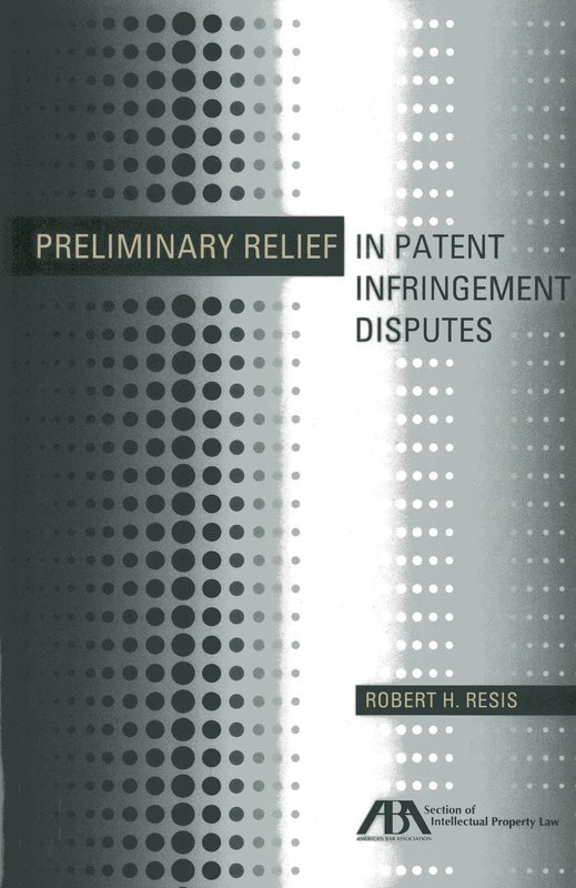 Preliminary Relief in Patent Infringement Disputes