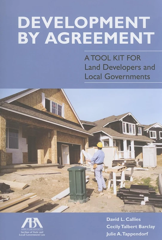 Development by Agreement: A Tool Kit for Land Developers and Local Governments