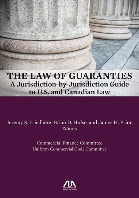 The Law of Guaranties: A Jurisdiction-by-jurisdiction Guide to U.S. and Canadian Law